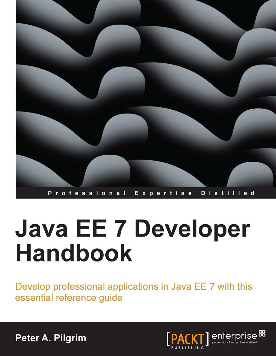 Java EE 7 Developer Handbook Develop professional applications in Java EE 7 - photo 1