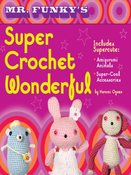 Narumi Ogawa Mr. Funkys Super Crochet Wonderful