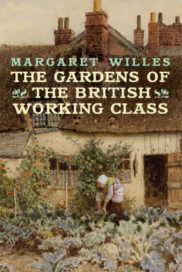 Margaret Willes - The Gardens of the British Working Class