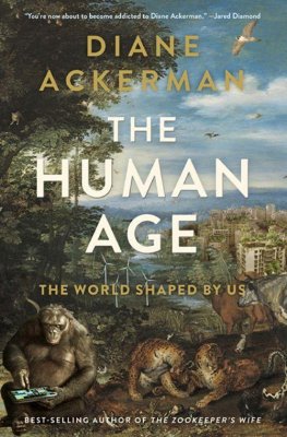 Diane Ackerman - The Human Age