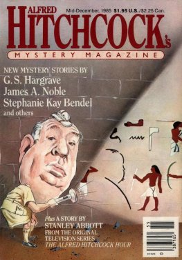 Stanley Abbott - Alfred Hitchcock’s Mystery Magazine. Vol. 30, No. 13, Mid-December, 1985