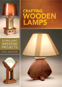 Ken Burton - Crafting Wooden Lamps 24 Brilliant Weekend Projects