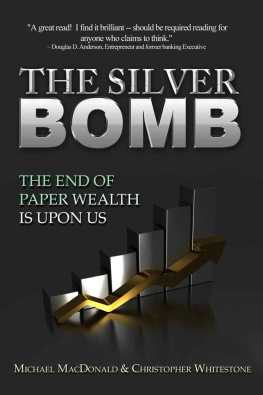 Michael MacDonald - The Silver Bomb: The End Of Paper Wealth Is Upon Us