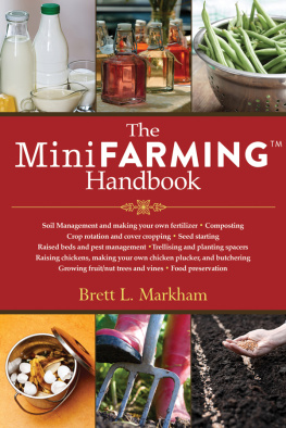 Brett L. Markham The Mini Farming Handbook