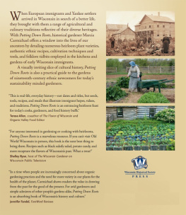 Marcia C. Carmichael - Putting Down Roots Gardening Insights from Wisconsins Early Settlers