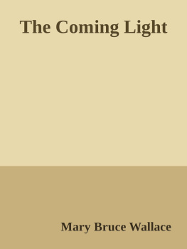 Wallace - The coming light : sequel to The thinning of the veil