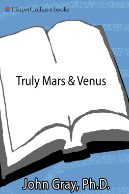 John Gray - Truly Mars and Venus: The Illustrated Essential Men Are from Mars, Women Are from Venus