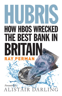 Ray Perman - Hubris: How HBOS Wrecked the Best Bank in Britain