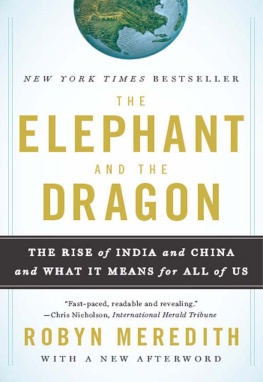 Robyn Meredith - The Elephant and the Dragon: The Rise of India and China and What It Means for All of Us