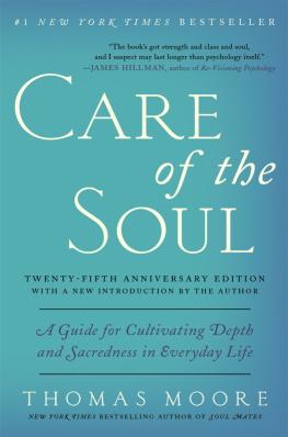 Thomas Moore Care of the Soul, Twenty-fifth Anniversary Ed: A Guide for Cultivating Depth and Sacredness in Everyday Life