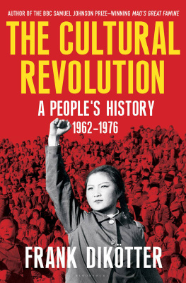 Frank Dikotter - The Cultural Revolution: A People’s History, 1962-1976