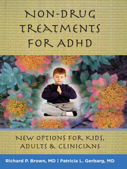 Richard P. Brown Non-Drug Treatments for ADHD: New Options for Kids, Adults, and Clinicians