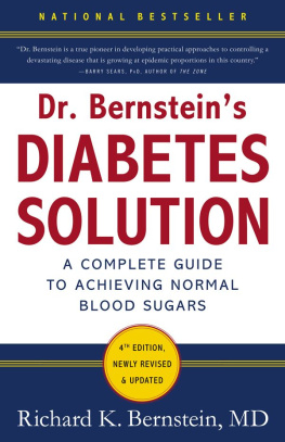 Richard K. Bernstein Dr. Bernstein’s Diabetes Solution: The Complete Guide to Achieving Normal Blood Sugars