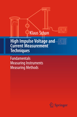 Klaus Schon High Impulse Voltage and Current Measurement Techniques: Fundamentals - Measuring Instruments - Measuring Methods