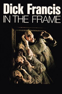 Dick Francis - In the Frame