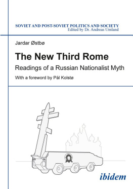 Jardar Østbø The New Third Rome : Readings of a Russian Nationalist Myth