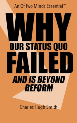 Charles Hugh Smith Why Our Status Quo Failed and Is Beyond Reform