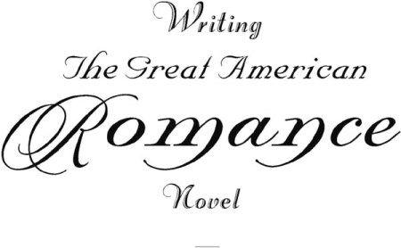 Writing the Great American Romance Novel - image 2