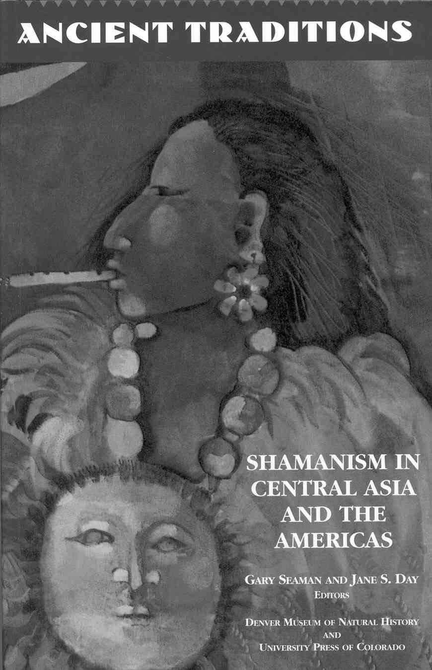 title Ancient Traditions Shamanism in Central Asia and the Americas - photo 1