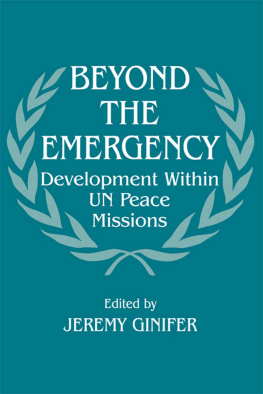 Jeremy Ginifer (ed.) Beyond the Emergency: Development Within UN Peace Missions