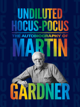 Martin Gardner - Undiluted Hocus-Pocus: The Autobiography of Martin Gardner