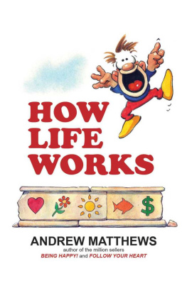 Andrew Matthews How Life Works