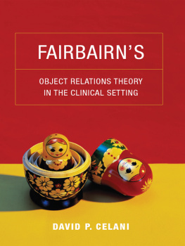 David P. Celani - Fairbairn’s Object Relations Theory in the Clinical Setting