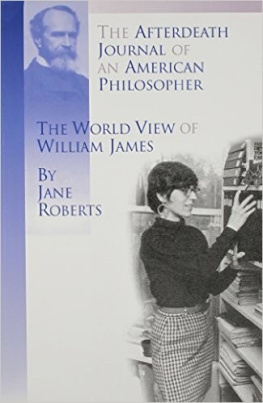 Jane Roberts The Afterdeath Journal of an American Philosopher; The View of William James