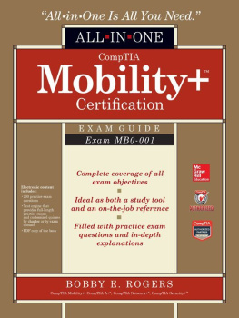 Bobby E. Rogers - CompTIA Mobility+ Certification All-in-One Exam Guide (Exam MB0-001)