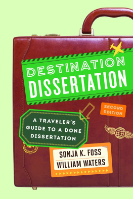 Sonja K. Foss Destination Dissertation: A Traveler’s Guide to a Done Dissertation