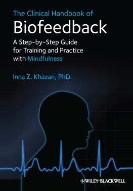 Inna Z. Khazan - The Clinical Handbook of Biofeedback: A Step-By-Step Guide for Training and Practice with Mindfulness