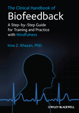 Inna Z. Khazan The Clinical Handbook of Biofeedback: A Step-By-Step Guide for Training and Practice with Mindfulness