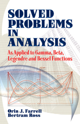 Orin J. Farrell - Solved Problems in Analysis: As Applied to Gamma, Beta, Legendre and Bessel Functions