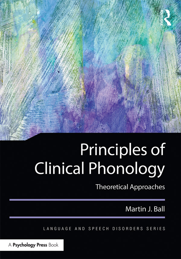 Principles of Clinical Phonology Those working on the description of disordered - photo 1