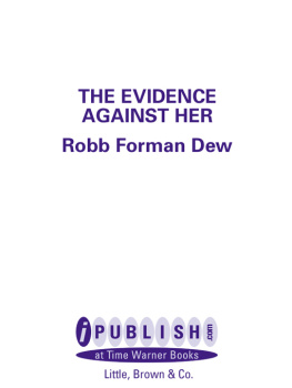 Robb Forman Dew The Evidence Against Her: A Novel