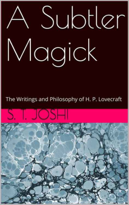 S. T. Joshi A Subtler Magick: The Writings and Philosophy of H. P. Lovecraft