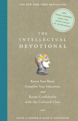 David S. Kidder The Intellectual Devotional: Revive Your Mind, Complete Your Education, and Roam Confidently with the Cultured Class