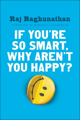 Raj Raghunathan - If You’re So Smart, Why Aren’t You Happy?