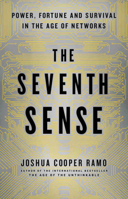 Joshua Cooper Ramo - The Seventh Sense: Power, Fortune, and Survival in the Age of Networks