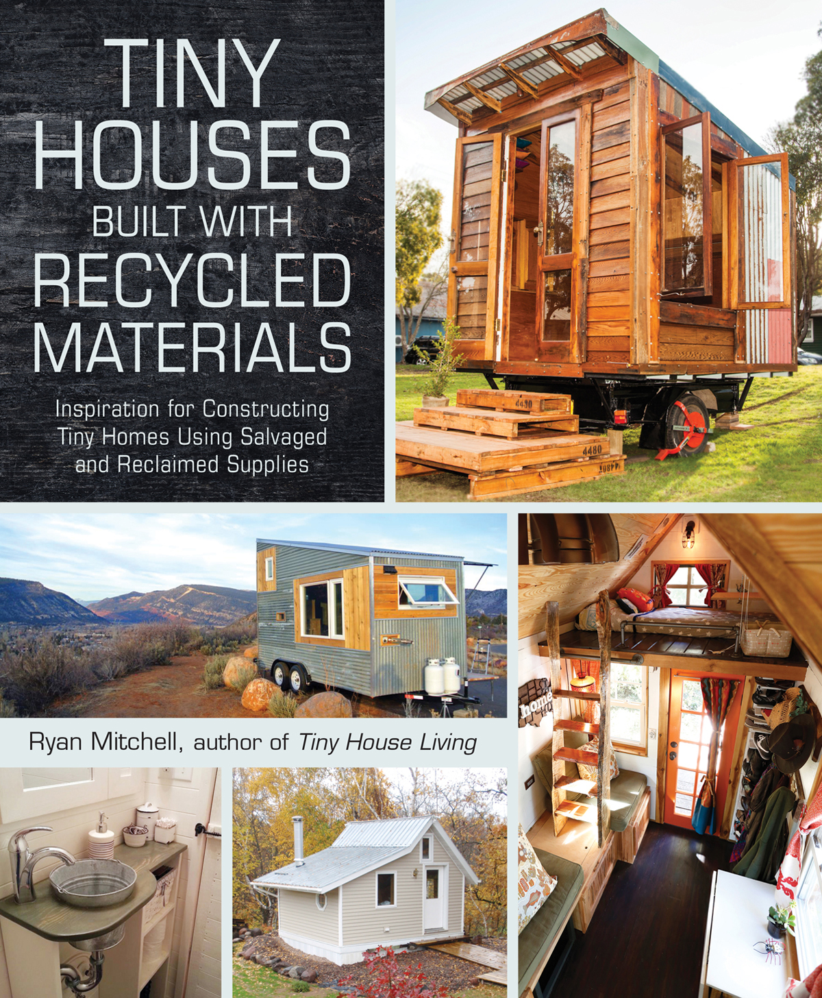 TINY HOUSES BUILT WITH RECYCLED MATERIALS Inspiration for Constructing Tiny - photo 1