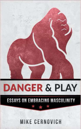 Mike Cernovich - Danger & Play: Essays on Embracing Masculinity