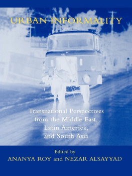 Ananya Roy (ed.) Urban Informality: Transnational Perspectives from the Middle East, Latin America, and South Asia