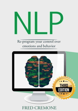 Fred Cremone - Nlp: Neuro Linguistic Programming: Re-program your control over emotions and behavior, Mind Control