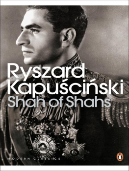 Ryszard Kapuscinski Shah of Shahs