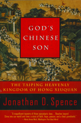 Jonathan D. Spence God’s Chinese Son: The Taiping Heavenly Kingdom of Hong Xiuquan