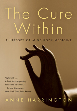 Anne Harrington - The Cure Within: A History of Mind-Body Medicine