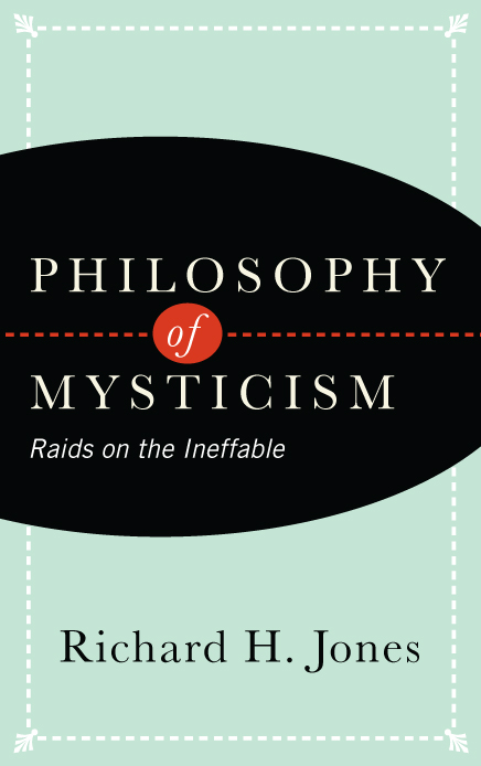 Philosophy of Mysticism Raids on the Ineffable - image 1