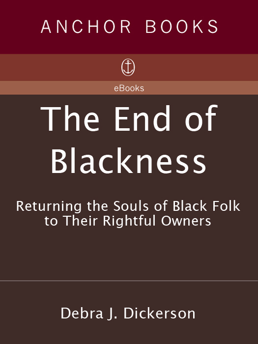 Acclaim for Debra J Dickersons THE END OF BLACKNESS Stimulating Provocative - photo 1