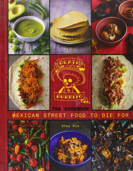 Shay Ola Death by Burrito, Cookbook: Mexican Street Food to Die For