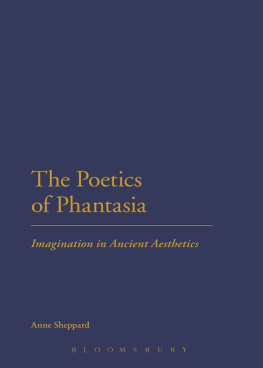 Anne Sheppard - The Poetics of Phantasia: Imagination in Ancient Aesthetics